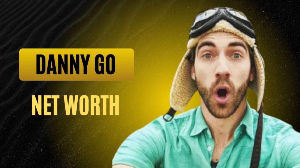 Danny Go Net Worth
