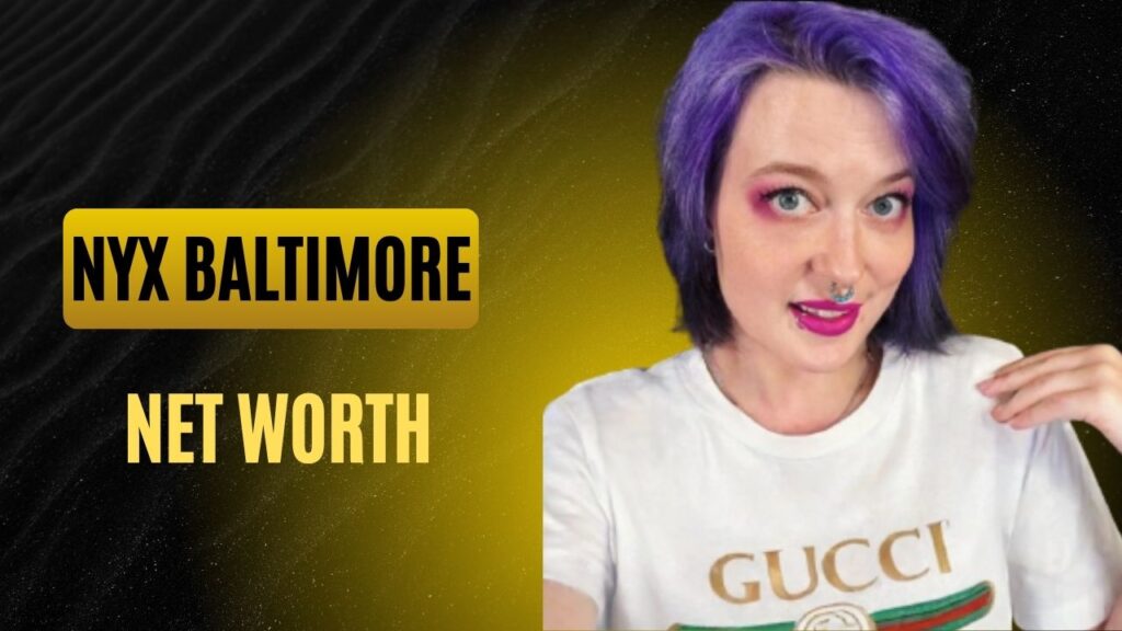 Nyx Baltimore Net Worth