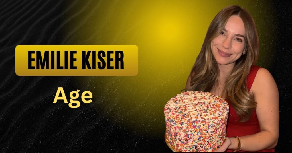 Emilie KiserAge