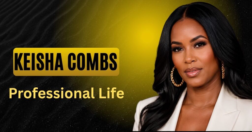 Keisha Combs Professional Life