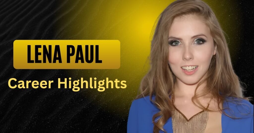 Lena Paul Career Highlights