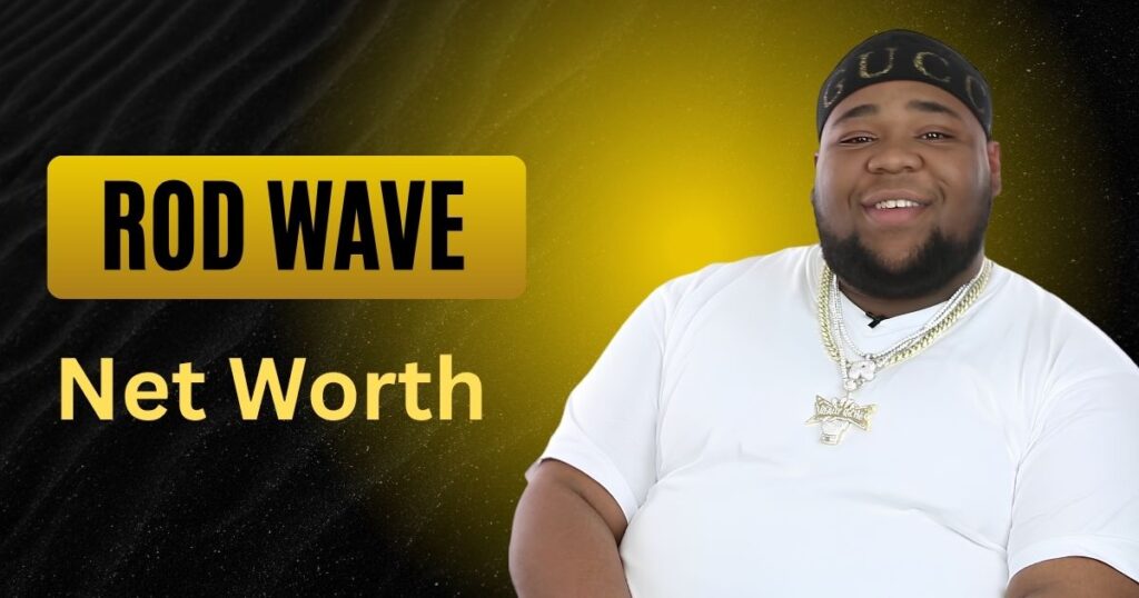Rod Wave Net Worth