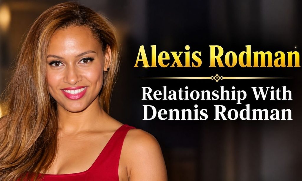 Alexis Rodman Relationship With Dennis Rodman